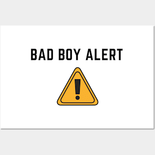 bad boy alert design Posters and Art